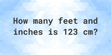 123 cm into feet|123 cm in inches.